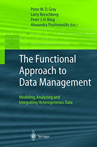 The Functional Approach to Data Management Modeling, Analyzing and Integrating Heterogeneous Data