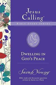 Dwelling in God's Peace (Jesus Calling Bible Studies)