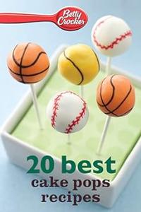 Betty Crocker 20 Best Cake Pops Recipes (Betty Crocker eBook Minis)