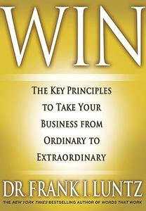 Win The Key Principles to Take Your Business from Ordinary to Extraordinary
