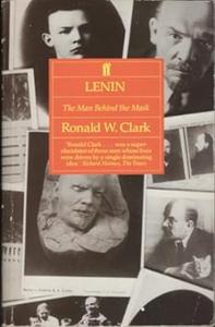 Lenin The Man Behind the Mask