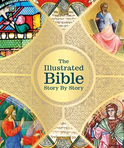 The Illustrated Bible Story by Story (DK Bibles and Bible Guides)