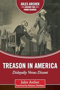 Treason in America Disloyalty Versus Dissent