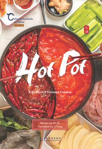 Hot Pot, A Symbol of Chinese Cuisine  火锅, 中国的美食符号 (英) (中国人文标识系列)