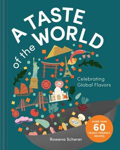 A Taste of the World Celebrating Global Flavors