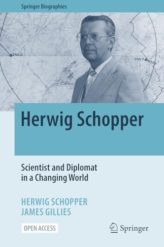 Herwig Schopper Scientist and Diplomat in a Changing World