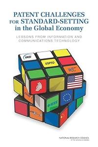 Patent Challenges for Standard-Setting in the Global Economy Lessons from Information and Communications Technology