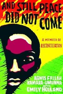 And Still Peace Did Not Come A Memoir of Reconciliation