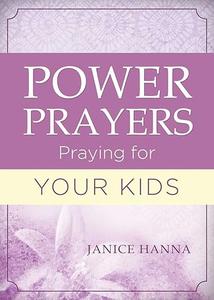 Power Prayers Praying for Your Kids