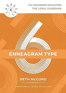 The Enneagram Type 6 The Loyal Guardian (The Enneagram Collection)