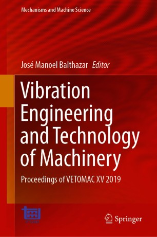 Vibration Engineering and Technology of Machinery Proceedings of VETOMAC XV 2019 (2024)