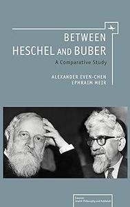 Between Heschel and Buber A Comparative Study