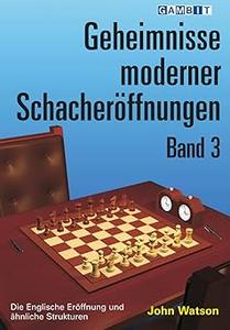 Geheimnisse moderner Schacheröffnungen Band 3