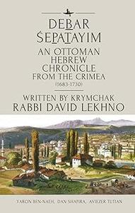 Debar Śepatayim An Ottoman Hebrew Chronicle from the Crimea