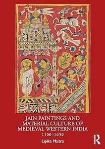 Jain Paintings and Material Culture of Medieval Western India 1100–1650