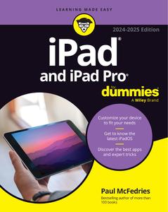 iPad & iPad Pro For Dummies (iPad and iPad Pro for Dummies), 2024–2025 Edition (PDF)