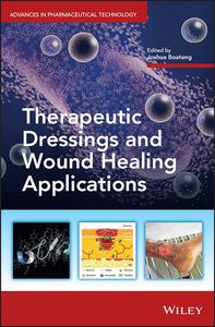 Therapeutic Dressings and Wound Healing Applications (Advances in Pharmaceutical Technology)