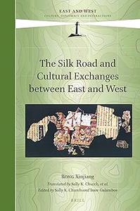 The Silk Road and Cultural Exchanges Between East and West