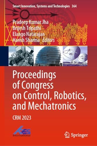 Proceedings of Congress on Control, Robotics, and Mechatronics CRM 2023