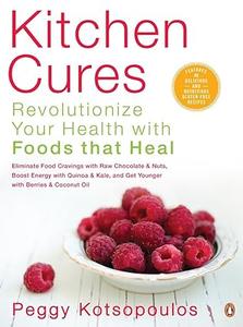 Kitchen Cures Revolutionize Your Health With Foods That Heal