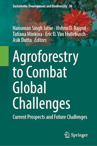 Agroforestry to Combat Global Challenges Current Prospects and Future Challenges