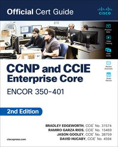 CCNP and CCIE Enterprise Core ENCOR 350–401 (Official Cert Guide), 2nd Edition