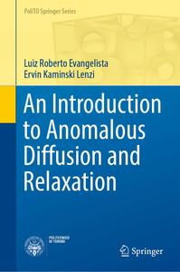 An Introduction to Anomalous Diffusion and Relaxation (PoliTO Springer Series)