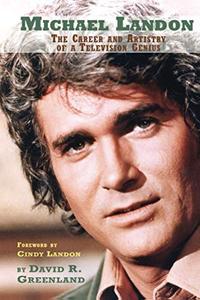 Michael Landon The Career and Artistry of a Television Genius
