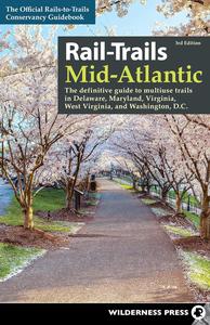 Rail–Trails Mid–Atlantic The Definitive Guide to Multiuse Trails in Delaware