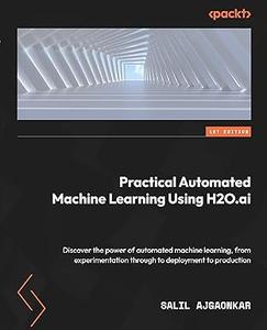 Practical Automated Machine Learning Using H2O.ai (2024)