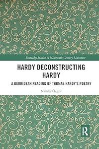 Hardy Deconstructing Hardy A Derridean Reading of Thomas Hardys Poetry