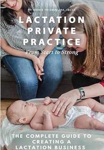 Lactation Private Practice From Start to Strong