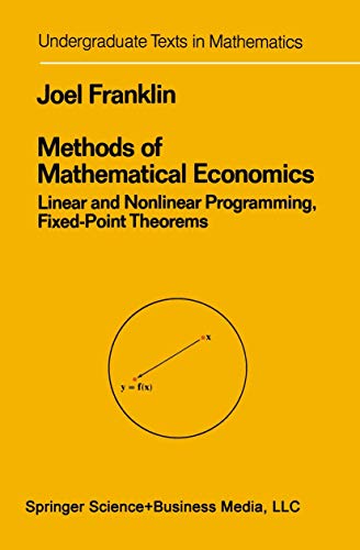 Methods of Mathematical Economics Linear and Nonlinear Programming, Fixed–Point Theorems
