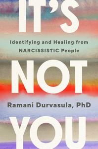 It's Not You Identifying and Healing from Narcissistic People