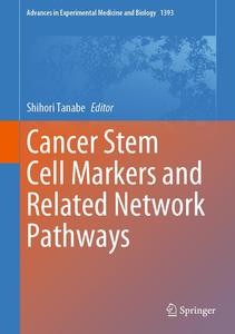 Cancer Stem Cell Markers and Related Network Pathways (Advances in Experimental Medicine and Biology)
