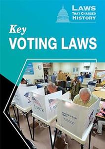 Key Voting Laws (Laws That Changed History)