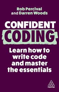 Confident Coding Learn How to Code and Master the Essentials