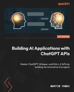 Building AI Applications with ChatGPT APIs Master ChatGPT