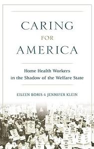 Caring for America Home Health Workers in the Shadow of the Welfare State