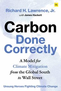 Carbon Done Correctly A Model for Climate Mitigation from the Global South to Wall Street