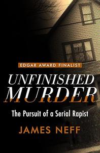 Unfinished Murder The Capture of a Serial Rapist