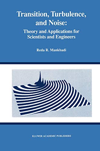 Transition, Turbulence, and Noise Theory and Applications for Scientists and Engineers