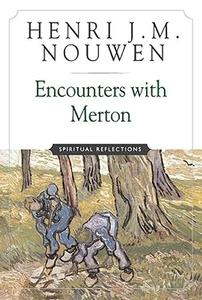 Encounters with Merton Spiritual Reflection