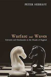 Warfare and Waves Calvinists and Charismatics in the Church of England