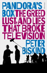 Pandora's Box The Greed, Lust, and Lies That Broke Television, UK Edition