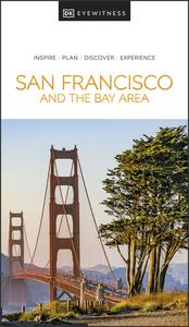 DK Eyewitness San Francisco and the Bay Area (DK Eyewitness Travel Guides), 2024 Edition