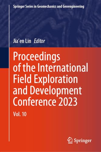 Proceedings of the International Field Exploration and Development Conference 2023 Vol. 10