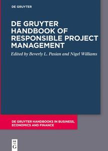 De Gruyter Handbook of Responsible Project Management (De Gruyter Handbooks in Business, Economics and Finance)