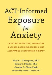 ACT–Informed Exposure for Anxiety Creating Effective, Innovative