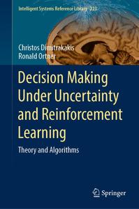 Decision Making Under Uncertainty and Reinforcement Learning Theory and Algorithms